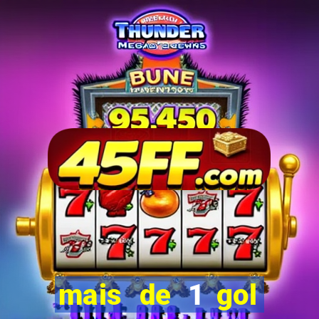 mais de 1 gol estrela bet